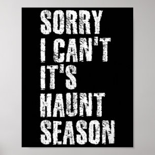 Sorry I Can't It's Haunt Season Soky Season Quote Poster