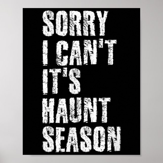 Sorry I Can't It's Haunt Season Soky Season Quote  Poster (Front)