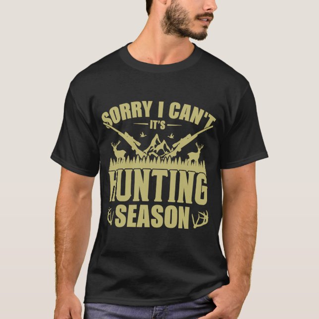 Sorry I Can't It's Hunting Season Humour Deer, Duc T-Shirt (Front)