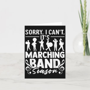 Sorry I Can't It's Marching Band Season Funny Band Card