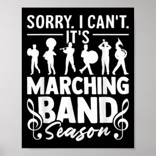 Sorry I Can't It's Marching Band Season Funny Band Poster