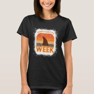 Sorry I Can't It's Shark Fin Week Vintage Fin Ble T-Shirt