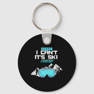 Sorry I Can't It's Ski Season Key Ring