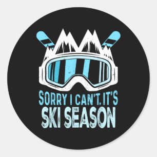 Sorry I Can't It's Ski Season Winter Sports Skiing Classic Round Sticker