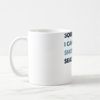 Sorry I Can't It's Ski Season, Winter Sports Snow Coffee Mug