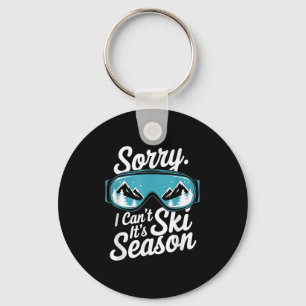 Sorry I Can't It's Ski Season Winter Srts  Key Ring
