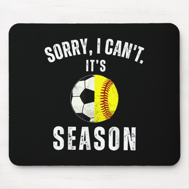 Sorry I Can't It's Soccer And Softball Season Mom  Mouse Pad (Front)