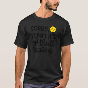 Sorry I Can't It's Softball Season Mum Cute T-Shirt
