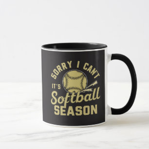 Sorry I Can't It's Softball Season Quote Mug
