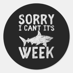 Sorry I Can't It's Week 2025 Funny Shark Lover Awa Classic Round Sticker