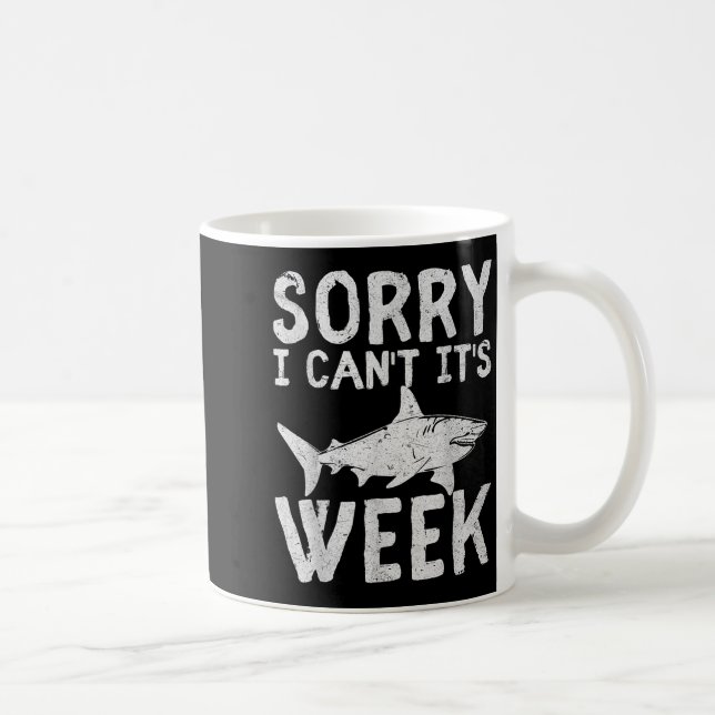 Sorry I Can't It's Week 2025 Funny Shark Lover Awa Coffee Mug (Right)