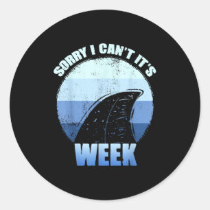 Sorry I Can't It's Week Funny Shark Gift Classic Round Sticker