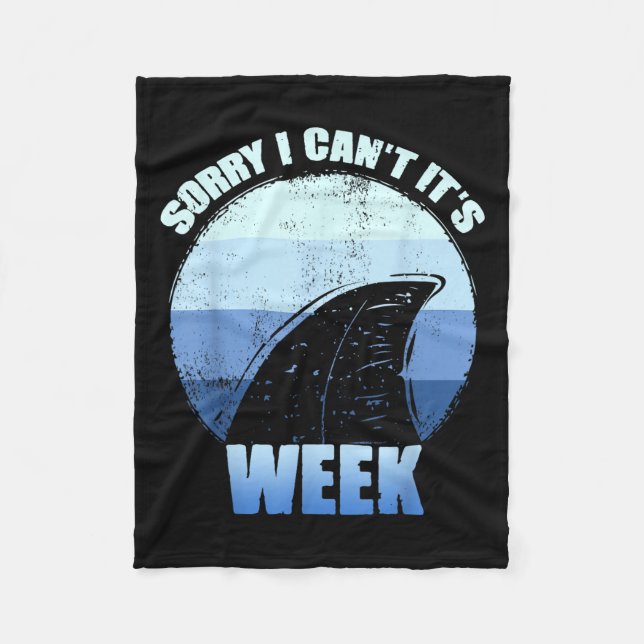 Sorry I Can't It's Week Funny Shark Gift  Fleece Blanket (Front)