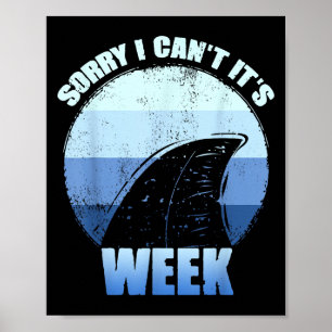 Sorry I Can't It's Week Funny Shark Gift  Poster
