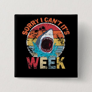 Sorry I Can't It's Week Funny Shark Gifts 15 Cm Square Badge