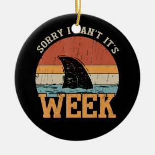 Sorry I Can't Its Week Funny Shark Gifts Ceramic Tree Decoration