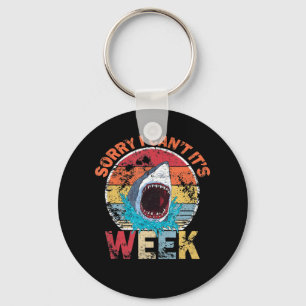 Sorry I Can't It's Week Funny Shark Gifts Key Ring