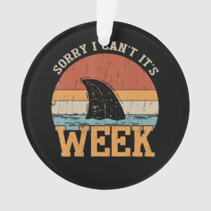 Sorry I Can't Its Week Funny Shark Gifts Ornament
