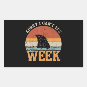 Sorry I Can't Its Week Funny Shark Gifts Rectangular Sticker