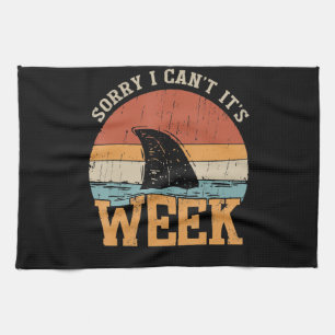 Sorry I Can't Its Week Funny Shark Gifts Tea Towel