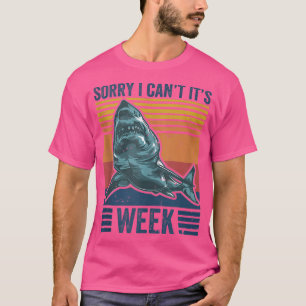 Sorry I Can't It's Week Funny Shark Lover Fan Vint T-Shirt