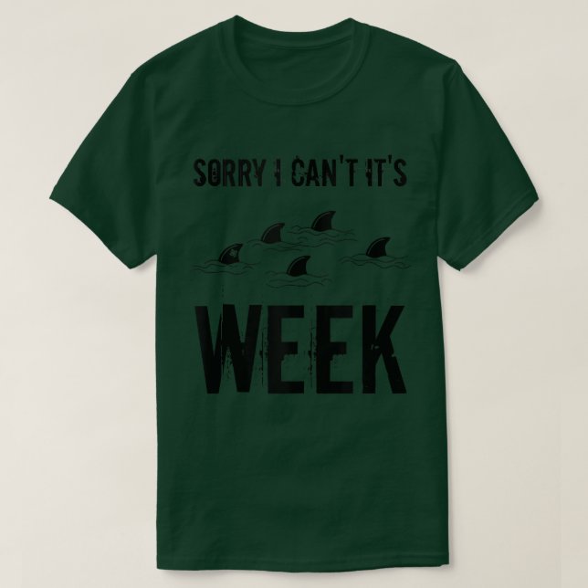 Sorry I Can't It's Week Funny Shark Tank Top (Design Front)