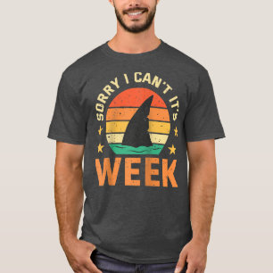 Sorry I Cant Its Week Funny Vintage Shark Fin T-Shirt
