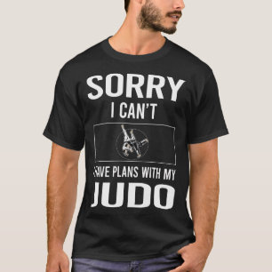 Sorry I Cant Judo T-Shirt