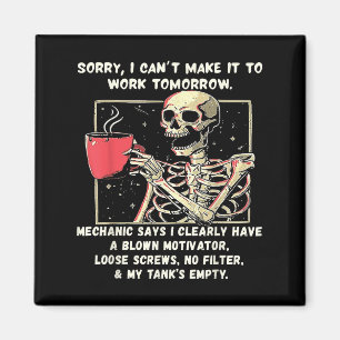Sorry I Can't Make It To Work Tomorrow Mechanic Sa Magnet