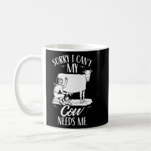 Sorry I Can't My Cow Needs Me Cows Farm Animals Coffee Mug