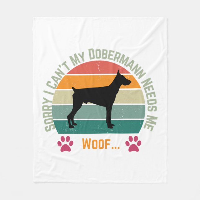 Sorry I can't. My Dobermann needs me  Fleece Blanket (Front)