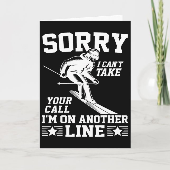 Sorry I Can't Take Your Call I'm On Another Line F Card (Front)