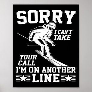 Sorry I Can't Take Your Call I'm On Another Line F Poster