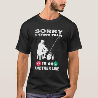 Sorry I Can't Talk I'm On Another Line Funny Fishi T-Shirt