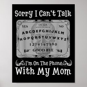 Sorry I Can't Talk I'm On The Phone With My Mum Bo Poster