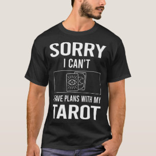 Sorry I Cant Tarot T-Shirt