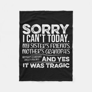 Sorry I Can't Today Funny Saying Sarcastic Excuses Fleece Blanket