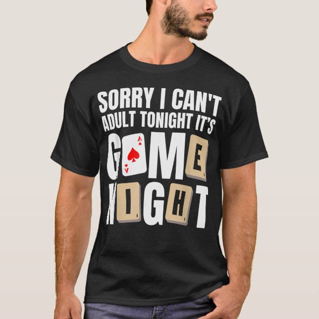 Sorry I Cant Tonight Its Game T-Shirt (Front)