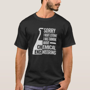 Sorry I chemical engineering women chemical engine T-Shirt