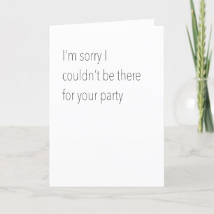 "Sorry I Couldn't Be There" Greeting Card