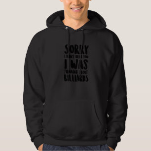 Sorry I Didn't Hear You I Was Thinking About Billi Hoodie