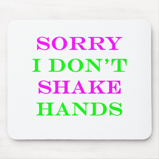 Sorry I Don't Shake Hands 2 Mouse Pad (Front)
