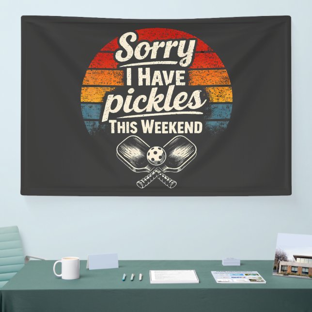 Sorry I Have Pickles This Weekend  Banner (Tradeshow)