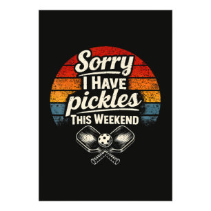 Sorry I Have Pickles This Weekend Photo Print