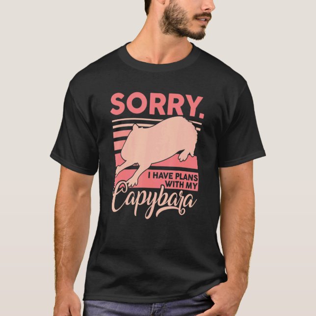 Sorry I Have Plans With My Capybara  Capybara Owne T-Shirt (Front)