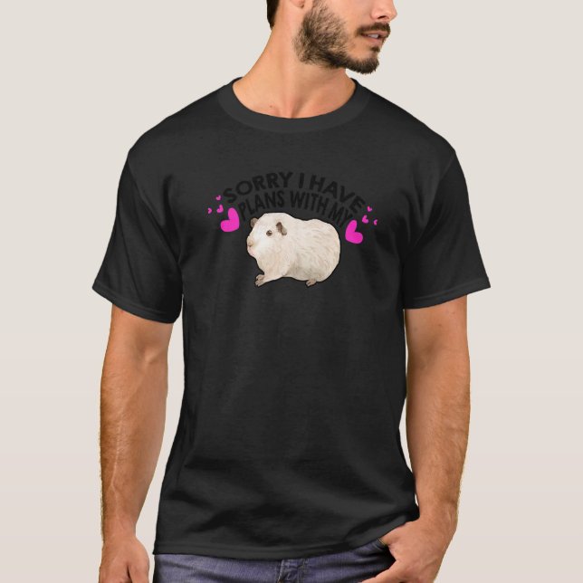 Sorry I Have Plans With My Guinea Pig Animal Lover T-Shirt (Front)