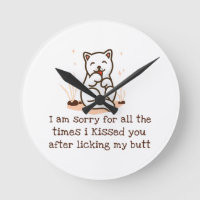 Sorry I Kissed You After Licking My Butt