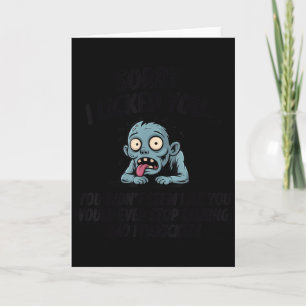 Sorry I Licked You You Didn't Seem Like You Would  Card