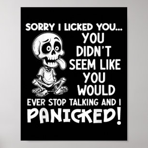 Sorry I Licked You You Didn't Seem Like You Would  Poster