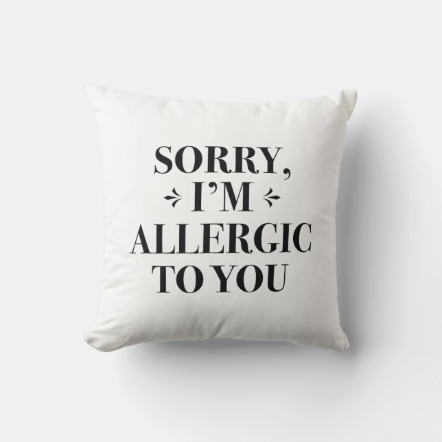 Sorry I’m Allergic To You Cushion (Front)